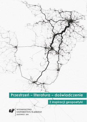 Przestrzeń - literatura - doświadczenie: Z inspiracji geopoetyki – ebook