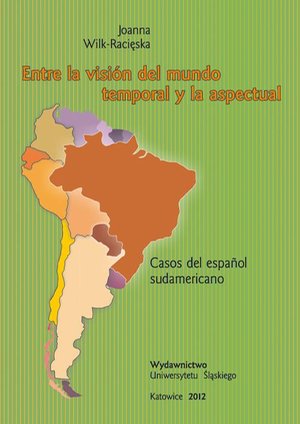 Entre la visión del mundo temporal y la aspectual: Casos del espanol sudamericano – ebook