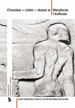 Choroba - ciało - dusza w literaturze i kulturze – ebook