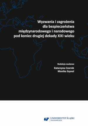 Wyzwania i zagrożenia dla bezpieczeństwa międzynarodowego i narodowego pod koniec drugiej dekady XXI wieku – ebook