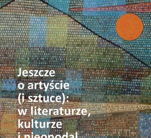 Jeszcze o artyście (i sztuce): w literaturze, kulturze i nieopodal – ebook