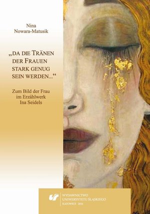 „da die Tränen der Frauen stark genug sein werden…“ Zum Bild der Frau im Erzählwerk Ina Seidels – ebook