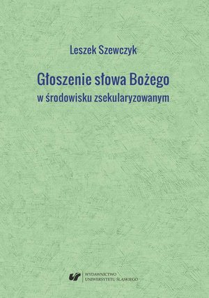 Głoszenie słowa Bożego w środowisku zsekularyzowanym – ebook