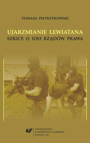 Ujarzmianie Lewiatana: Szkice o idei rządów prawa – ebook
