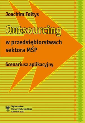 Outsourcing w przedsiębiorstwach sektora MŚP: Scenariusz aplikacyjny – ebook