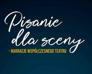 Pisanie dla sceny - narracje współczesnego teatru – ebook