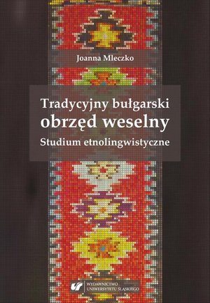 Tradycyjny bułgarski obrzęd weselny. Studium etnolingwistyczne – ebook