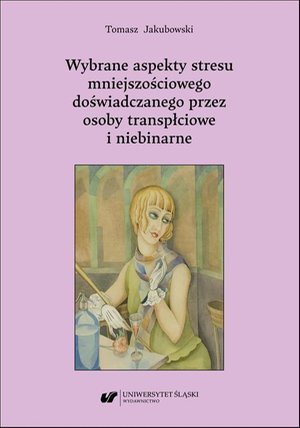 Darmowe ebooki: Wybrane aspekty stresu mniejszościowego doświadczanego przez osoby transpłciowe i niebinarne – ebook
