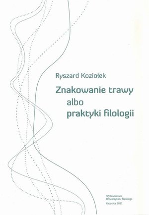Znakowanie trawy albo praktyki filologii – ebook