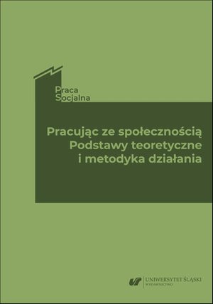 Pracując ze społecznością. Podstawy teoretyczne i metodyka działania – ebook