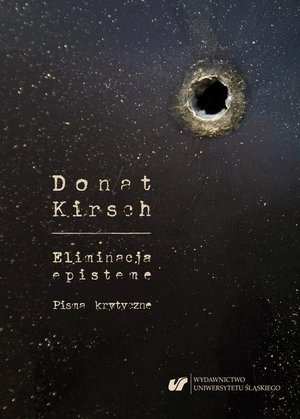 Donat Kirsch: Eliminacja episteme. Pisma krytyczne – ebook