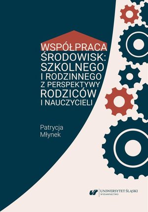 Współpraca środowisk: szkolnego i rodzinnego z perspektywy rodziców i nauczycieli – ebook