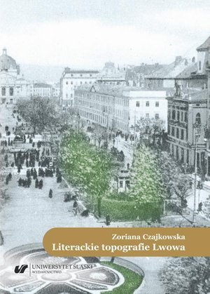 Literackie topografie Lwowa. Szkice komparatystyczne – ebook