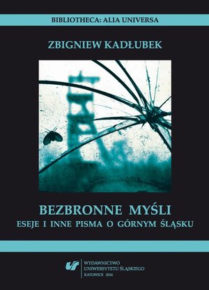 Bezbronne myśl: Eseje i inne pisma o Górnym Śląsku – ebook