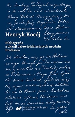 Henryk Kocój. Bibliografia z okazji dziewięćdziesiątych urodzin Profesora – ebook