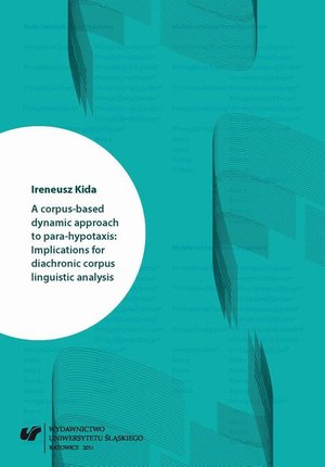 A corpus-based dynamic approach to para-hypotaxis: Implications for diachronic corpus linguistic analysis – ebook