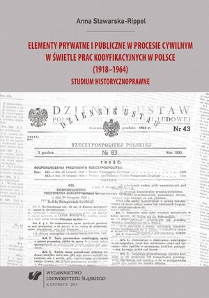 Elementy prywatne i publiczne w procesie cywilnym w świetle prac kodyfikacyjnych w Polsce (1918-1964) Studium historycznoprawne – ebook
