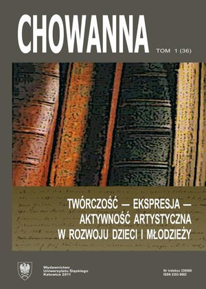 Chowanna 2011, R. 54 (67), T. 1 (36): Twórczość - ekspresja - aktywność artystyczna w rozwoju dzieci i młodzieży – ebook