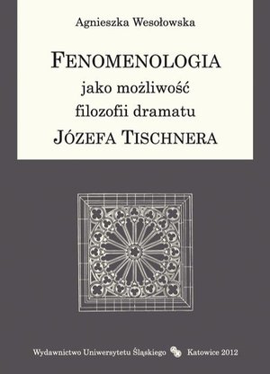 Fenomenologia jako możliwość filozofii dramatu Józefa Tischnera – ebook
