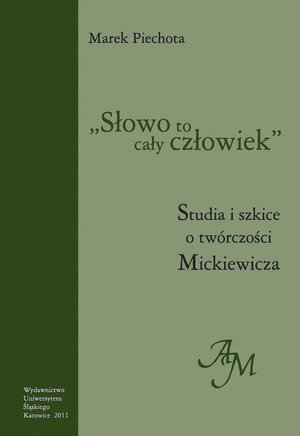 "Słowo to cały człowiek" Studia i szkice o twórczości Mickiewicza – ebook