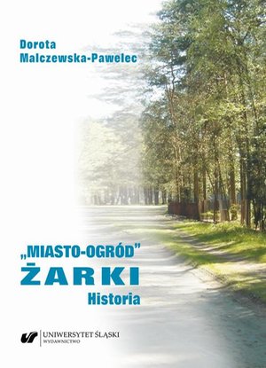 „Miasto-ogród” Żarki. Historia – ebook