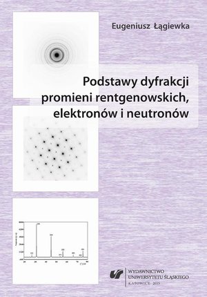 Podstawy dyfrakcji promieni rentgenowskich, elektronów i neutronów – ebook
