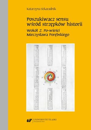 Poszukiwacz sensu wśród strzępków historii. Wokół „Z. Po-wieści” Mieczysława Porębskiego – ebook