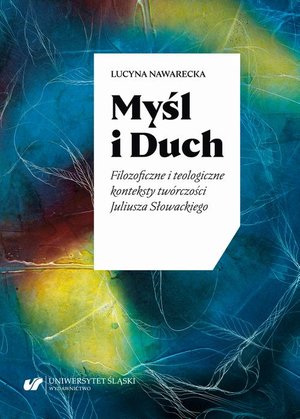 Myśl i Duch. Filozoficzne i teologiczne konteksty twórczości Juliusza Słowackiego – ebook