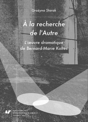 À la recherche de l’Autre: L'oeuvre dramatique de Bernard-Marie Koltes – ebook