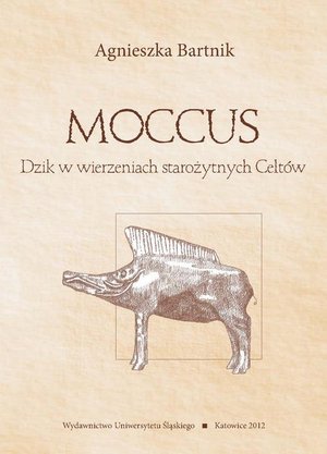Moccus: Dzik w wierzeniach starożytnych Celtów – ebook