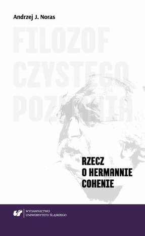 Filozof czystego poznania. Rzecz o Hermannie Cohenie – ebook