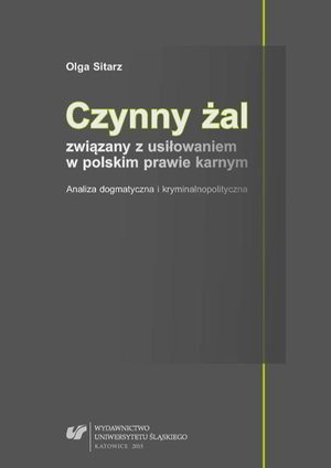 Czynny żal związany z usiłowaniem w polskim prawie karnym: Analiza dogmatyczna i kryminalnopolityczna – ebook