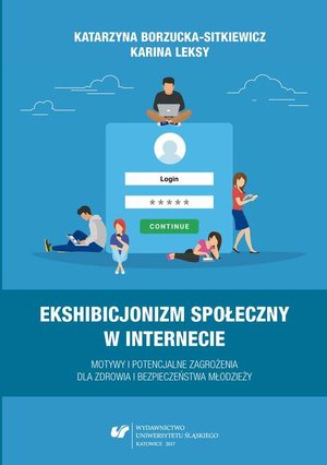 Ekshibicjonizm społeczny w Internecie. Motywy i potencjalne zagrożenia dla zdrowia i bezpieczeństwa młodzieży – ebook