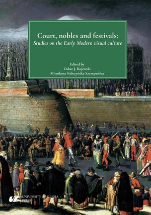 Court, nobles and festivals. Studies on the Early Modern visual culture – ebook
