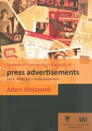 Theoretical frameworks in the study of press advertisements: Polish, English and Chinese perspective – ebook
