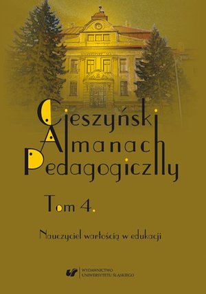 Cieszyński Almanach Pedagogiczny. T. 4: Nauczyciel wartością w edukacji – ebook