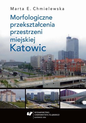 Morfologiczne przekształcenia przestrzeni miejskiej Katowic – ebook