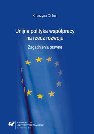 Unijna polityka współpracy na rzecz rozwoju: Zagadnienia prawne – ebook