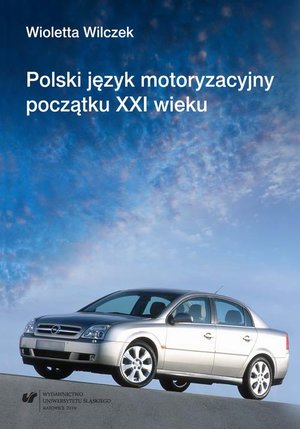 Polski język motoryzacyjny początku XXI wieku: na materiale portali hobbystycznych – ebook