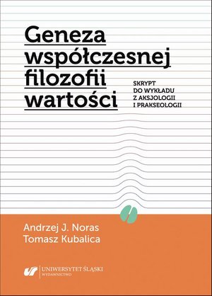 Geneza współczesnej filozofii wartości. Skrypt do wykładu z aksjologii i prakseologii – ebook
