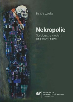 Nekropolie. Socjologiczne studium cmentarzy Katowic – ebook