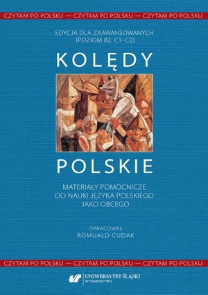 Czytam po polsku. T. 1: Kolędy polskie. Materiały pomocnicze do nauki języka polskiego jako obcego: Edycja dla zaawansowanych (poziom B2, C1-C2) – ebook