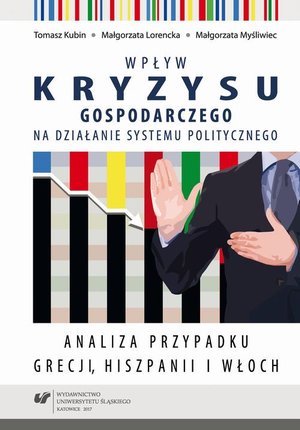 Wpływ kryzysu gospodarczego na działanie systemu politycznego. Analiza przypadku Grecji, Hiszpanii i Włoch – ebook