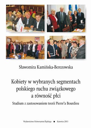 Kobiety w wybranych segmentach polskiego ruchu związkowego a równość płci: Studium z zastosowaniem teorii Pierre'a Bourdieu – ebook