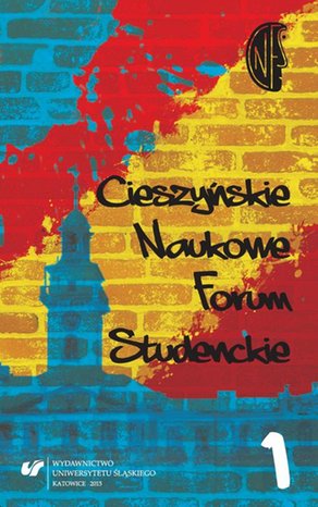 Cieszyńskie Naukowe Forum Studenckie. T. 1: Między teorią a praktyką – ebook