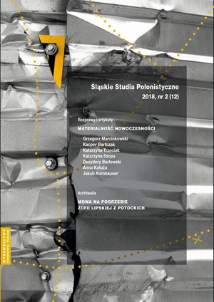 Śląskie Studia Polonistyczne 2018, nr 2 (12): Rozprawy i artykuły: Materialność nowoczesności. Archiwalia: Mowa na pogrzebie Zofii Lipskiej z Potockich – ebook