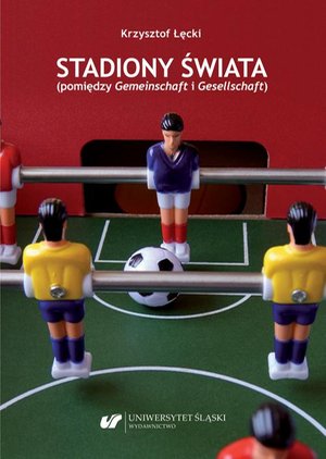 Stadiony świata (pomiędzy Gemeinschaft i Gesellschaft) – ebook