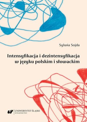 Intensyfikacja i dezintensyfikacja w języku polskim i słowackim – ebook