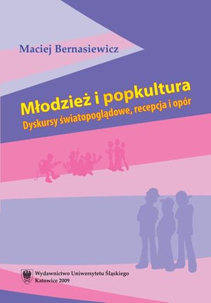 Młodzież i popkultura: Dyskursy światopoglądowe, recepcja i opór – ebook