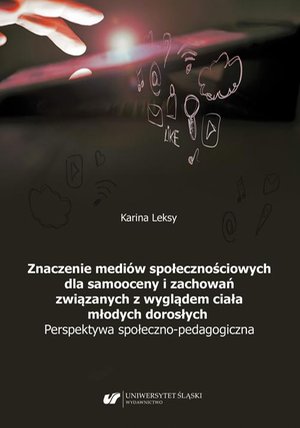 Znaczenie mediów społecznościowych dla samooceny i zachowań związanych z wyglądem ciała młodych dorosłych. Perspektywa społeczno-pedagogiczna – ebook